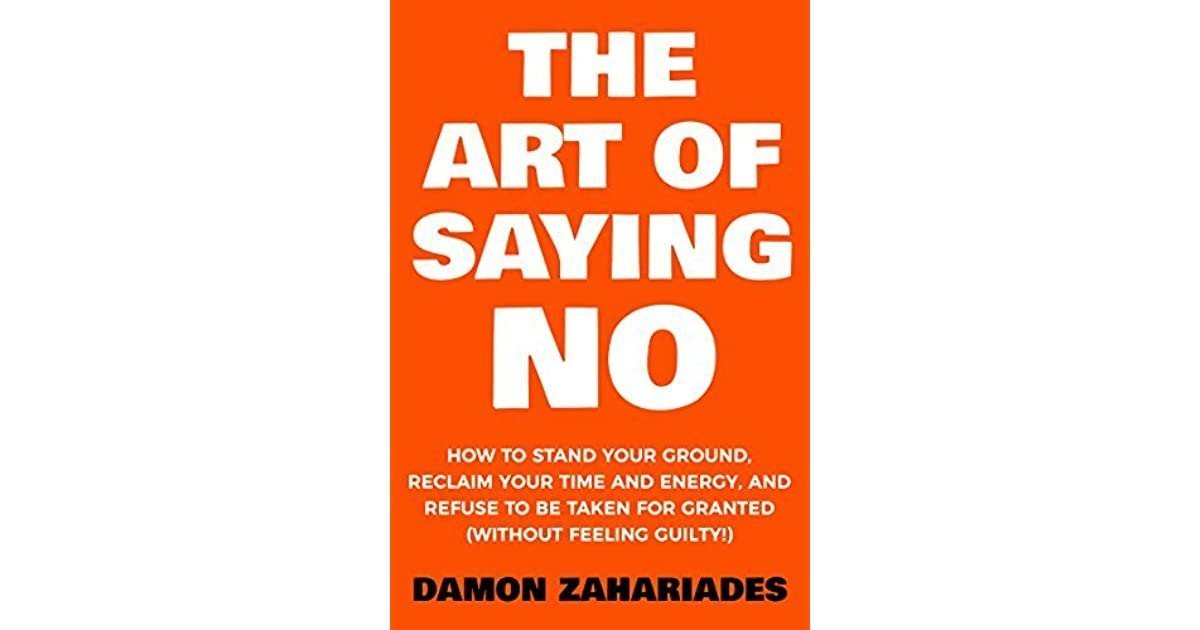 DAMON ZAHARIADES, The Art Of Saying No